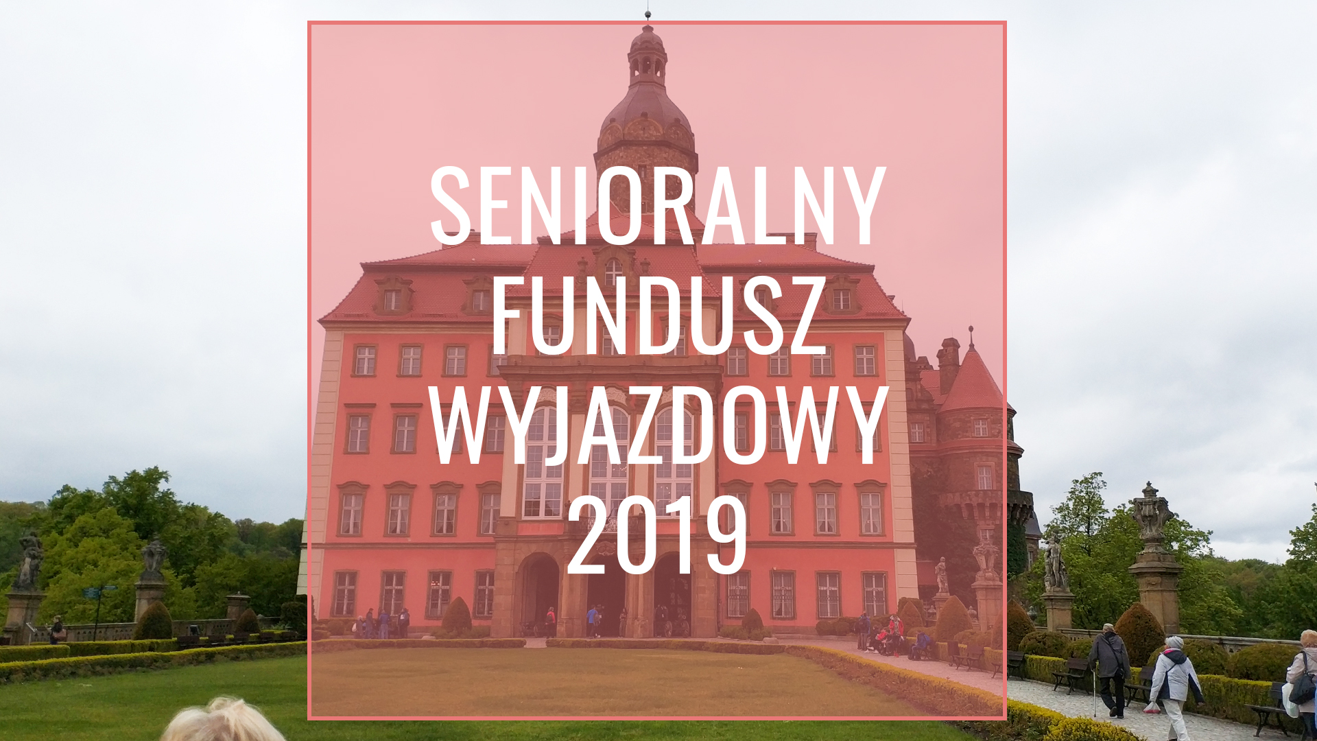 Senioralny Fundusz Wyjazdowy 2019